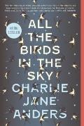 All the Birds in the Sky https://covers.powells.com/9780765379955.jpg